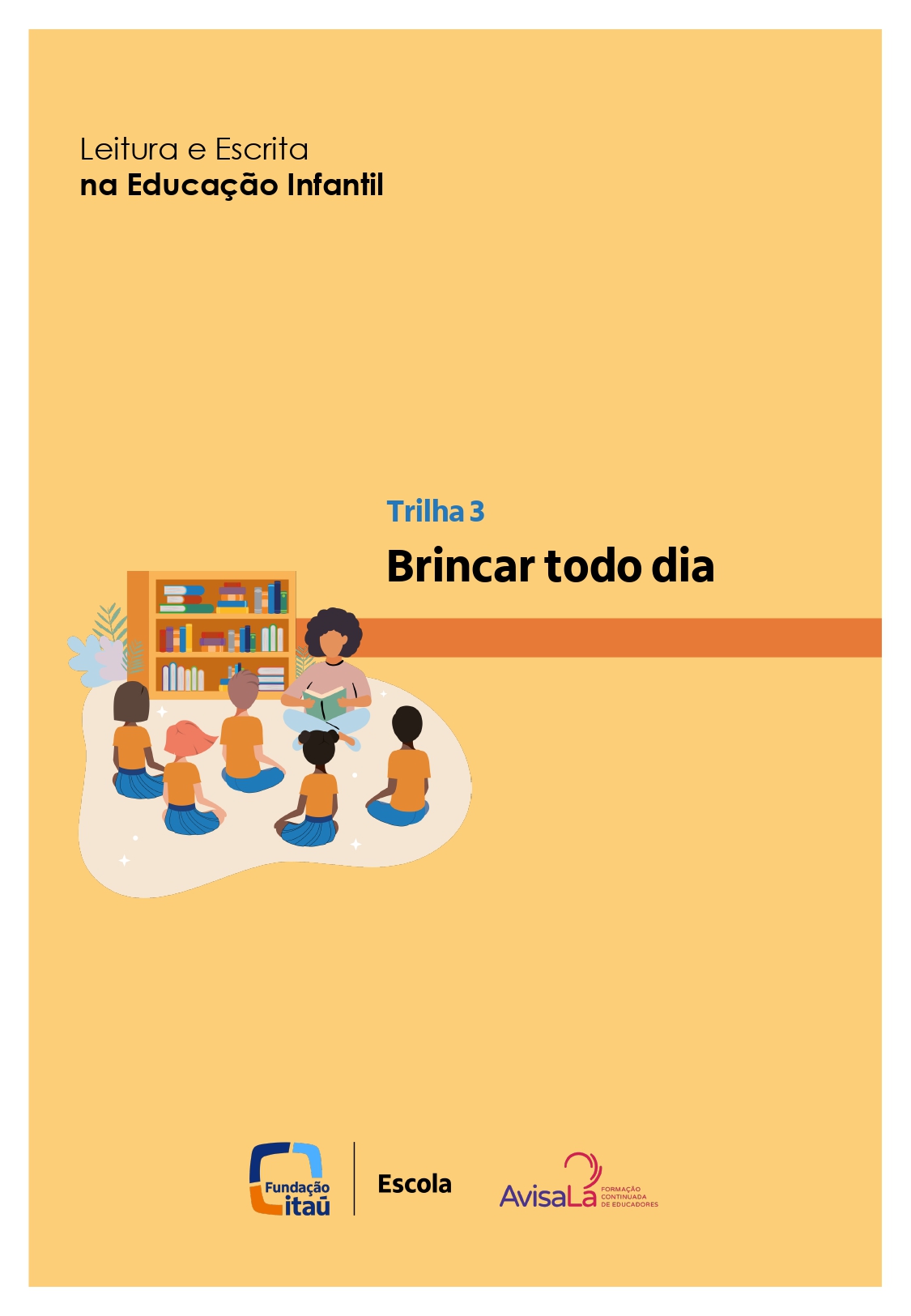 Ler e Escrever na Educação Infantil - Trilha 3 - Brincar todo dia