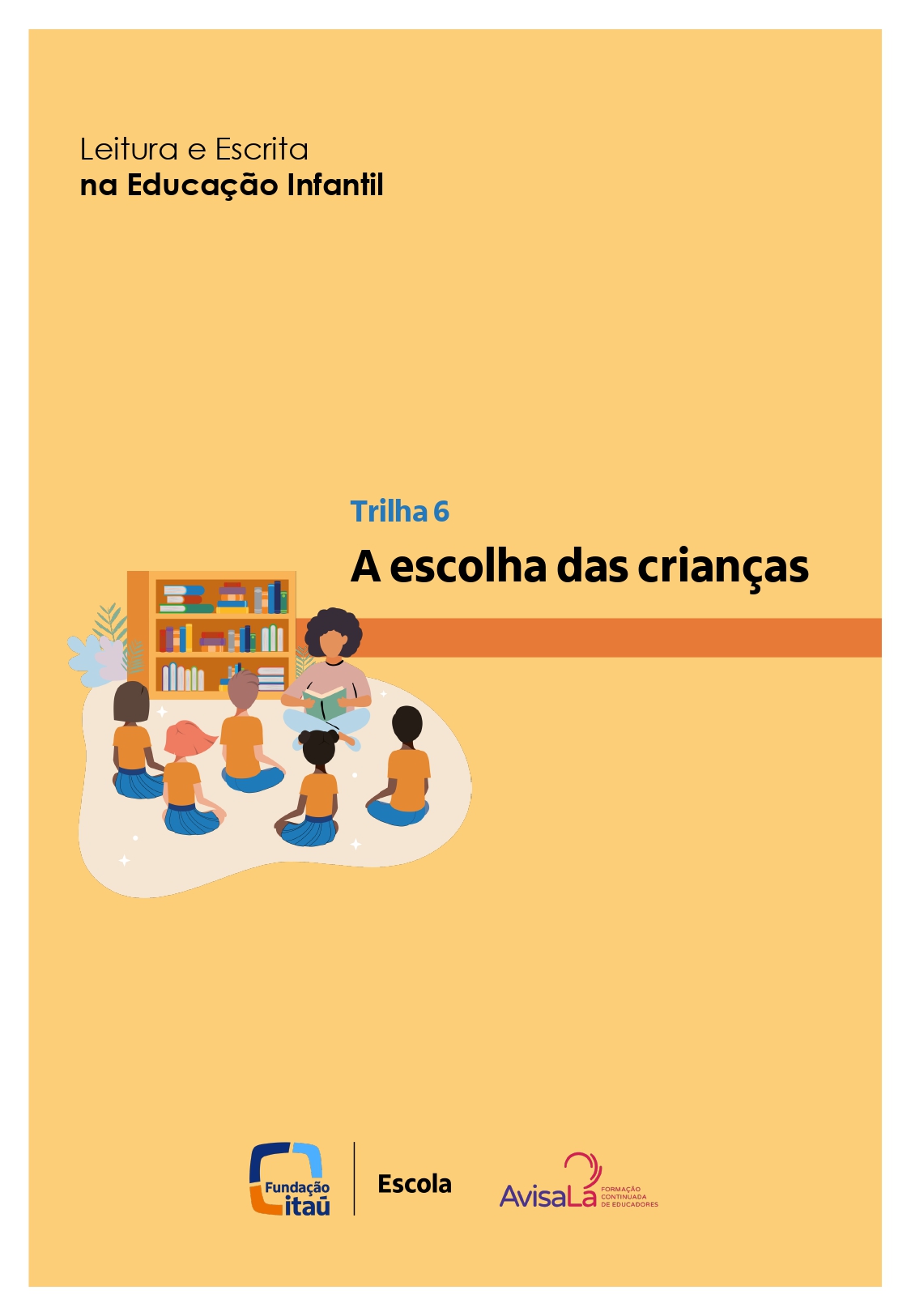 Ler e Escrever na Educação Infantil - Trilha 6 - A escolha das crianças